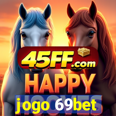 jogo 69bet